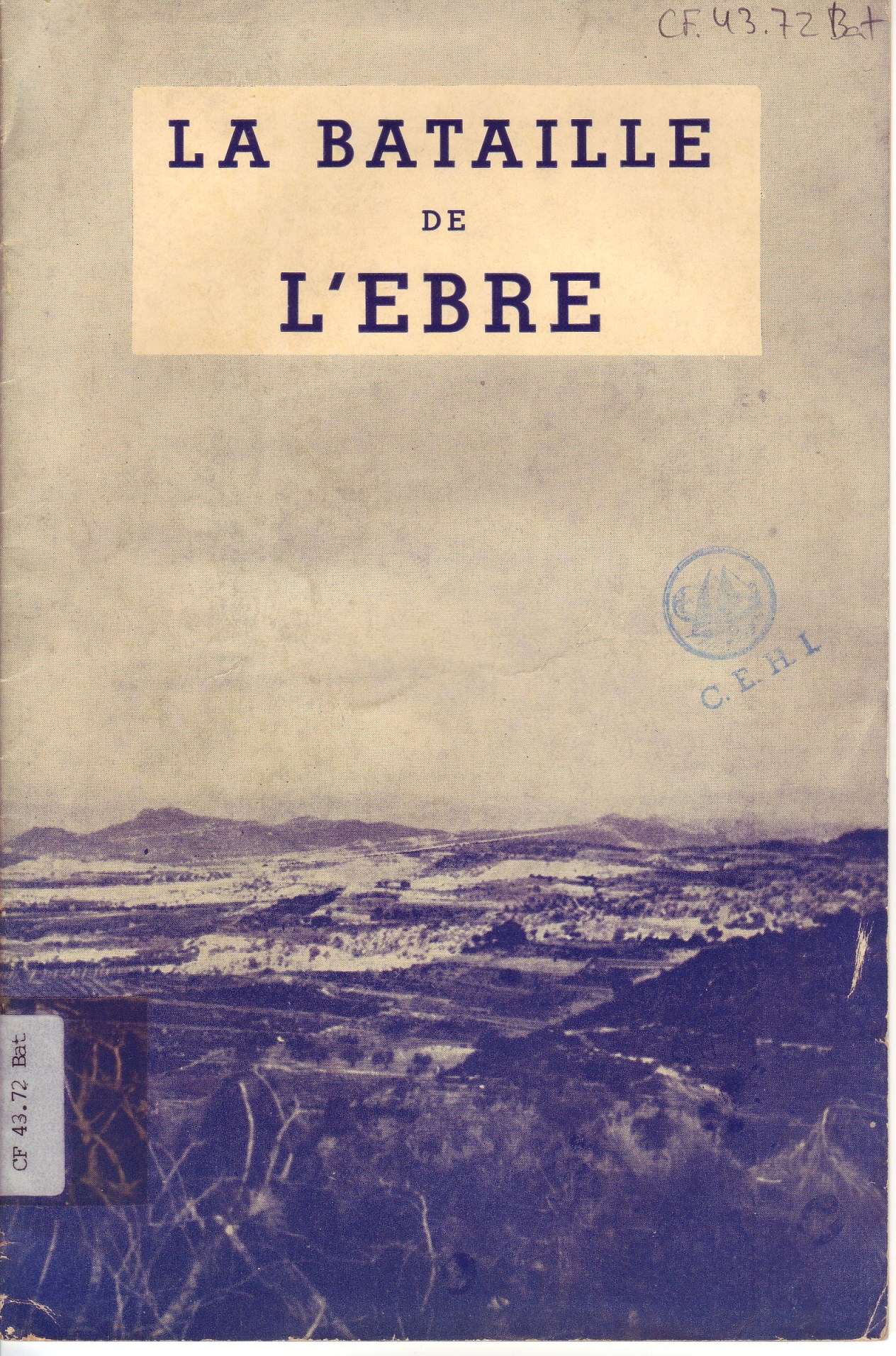 La Bataille de l'Ebre (24 juillet - 16 novembre 1938)