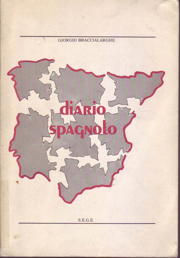 BRACCIALARGHE, Giorgio. Diario spagnolo. Roma : Edicioni S.E.G.E., [1982].  319 p. | SIDBRINT