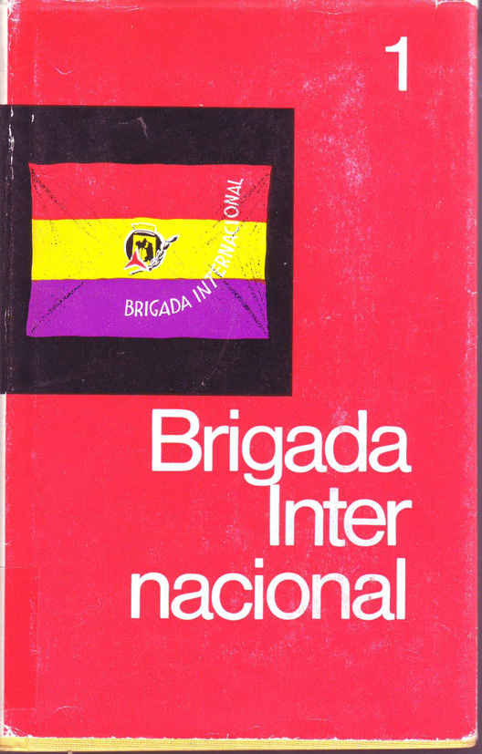 Brigada Internacional ist unser Ehrenname : Erlebnisse ehemaliger deutscher Spanienkämpfer.