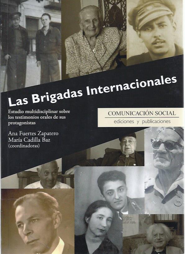 Las Brigadas Internacionales : estudio multidisciplinar sobre los testimonios orales de sus protagonistas