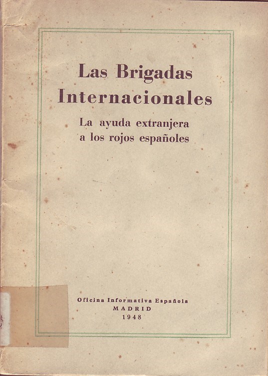 Las Brigadas Internacionales. La ayuda extranjera a los rojos españoles. 
