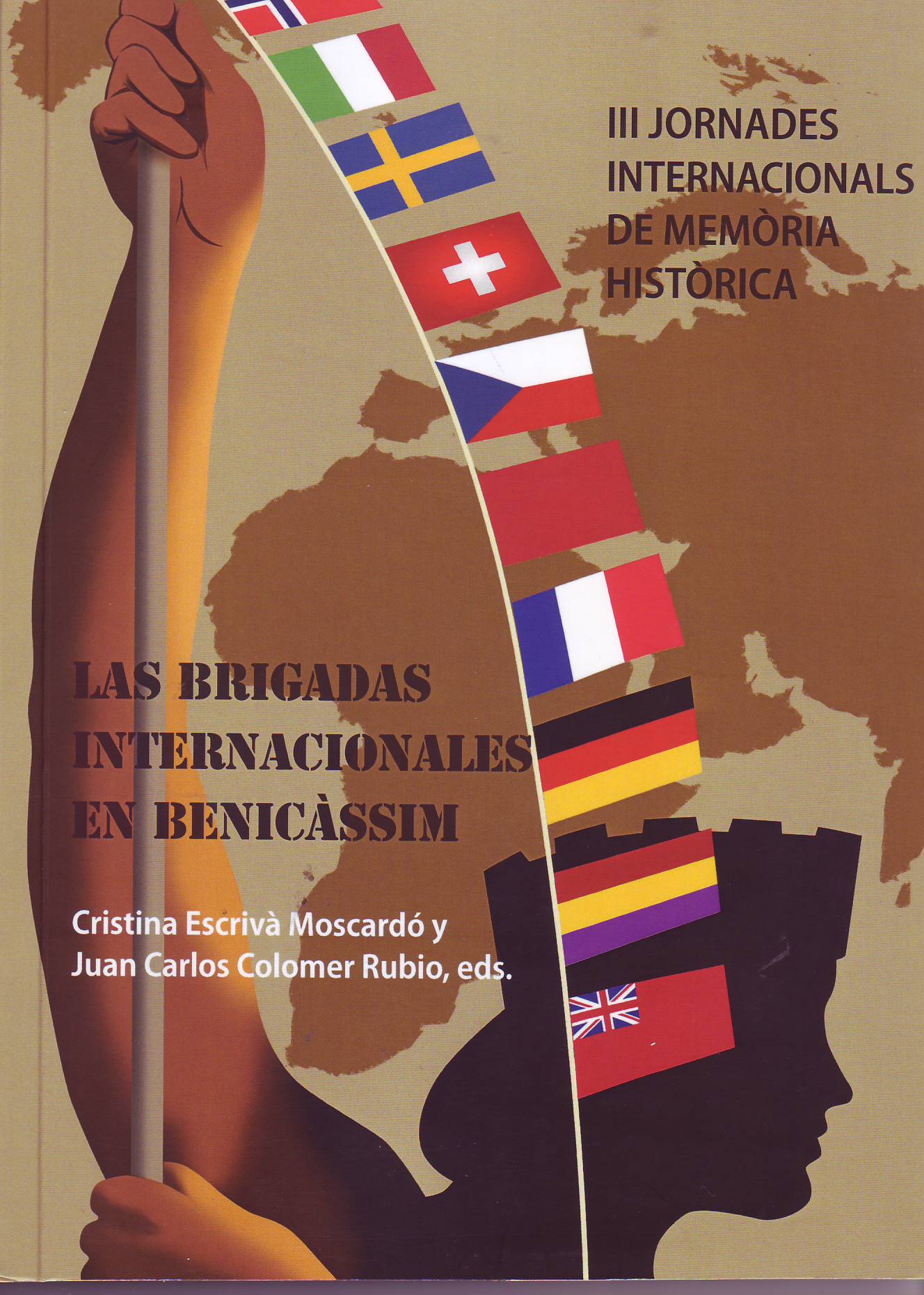 Las Brigadas Internacionales en Benicàssim 1937-1938 : Benicàsim, III Jornades Internacionals de Memòria Històrica 2013.