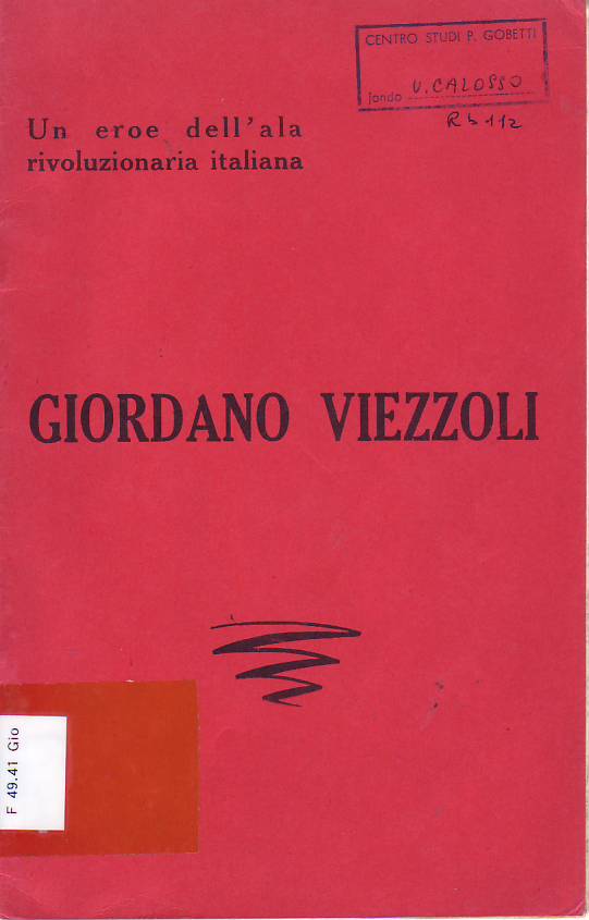 Giordano Viezzoli : un eroe dell'ala rivoluzionaria italiana