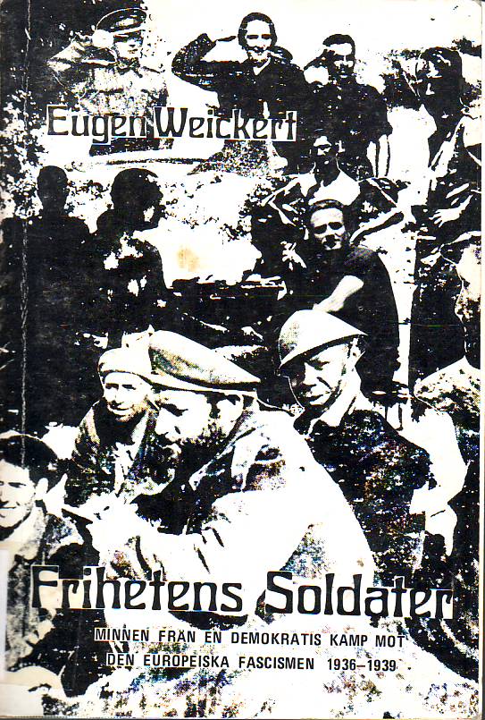 Frihetens soldater : minnen fran en demokratis kamp mot den europeiska fascismen 1936-1939