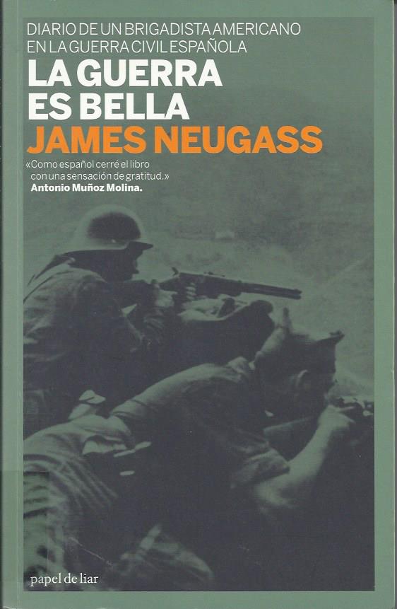 La guerra es bella. Diario de un brigadista americano en la Guerra Civil española