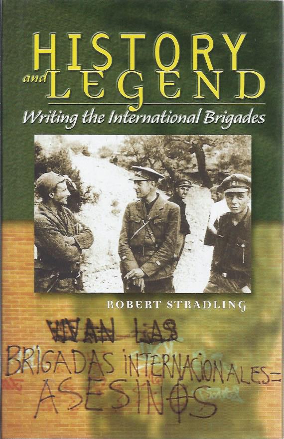 History and legend : writing the International Brigade. 