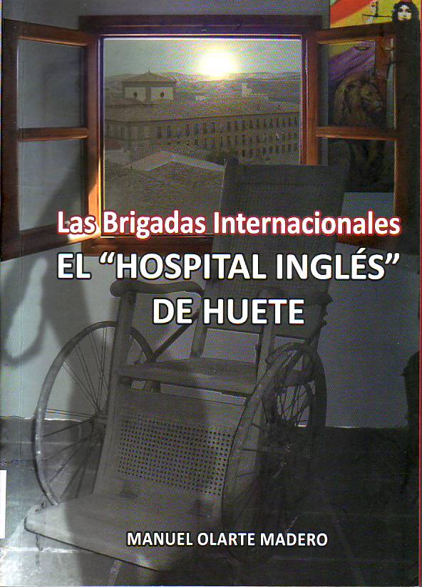 Las Brigadas internacionales : el hospital inglés de Huete