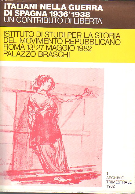 Italiani nella guerra di Spagna : 1936-1938 : un contributo di libertà : mostra fotografica-documentaria