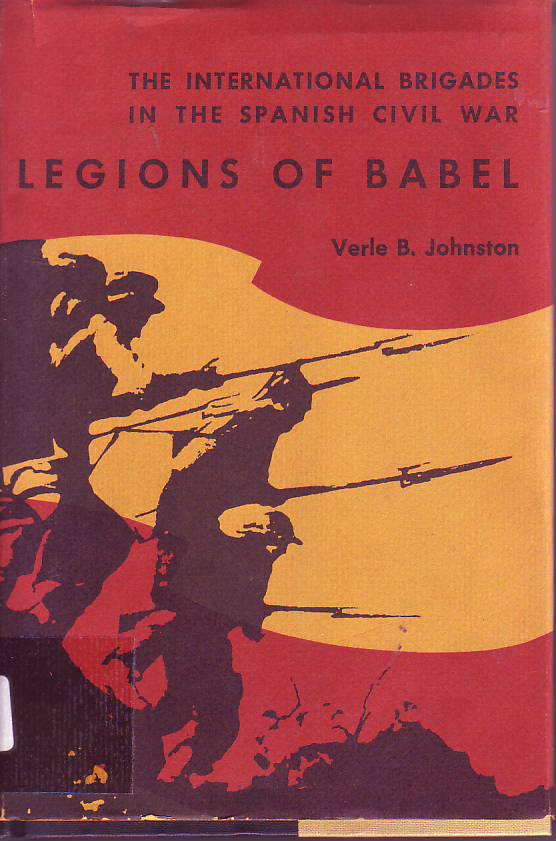 Legions of Babel : the International Brigades in the Spanish civil war