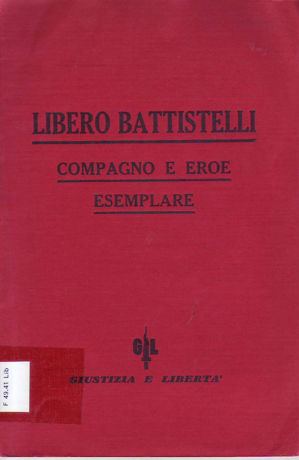 Libero Battistelli : compagno e eroe esemplare