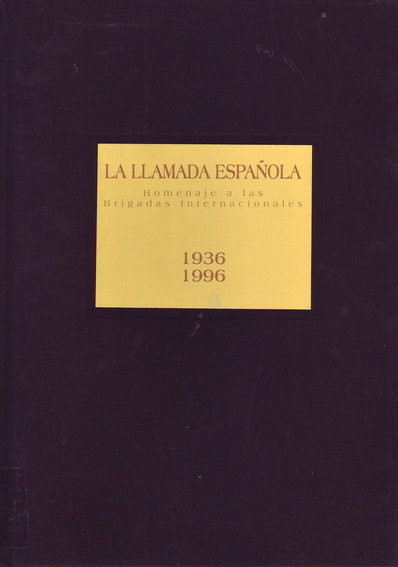 La llamada española : homenaje a las Brigadas Internacionales . 1936-1996
