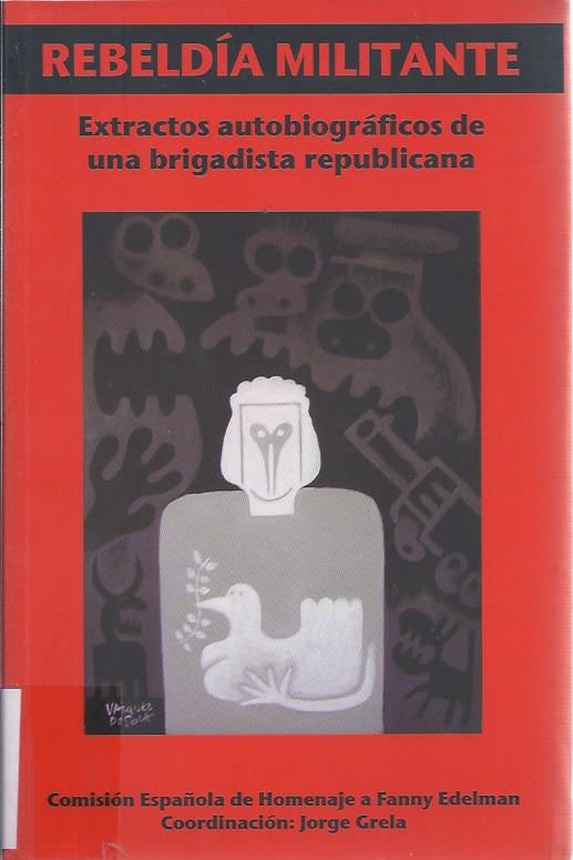 Rebeldía militante. Extractos autobiográficos de una brigadista republicana