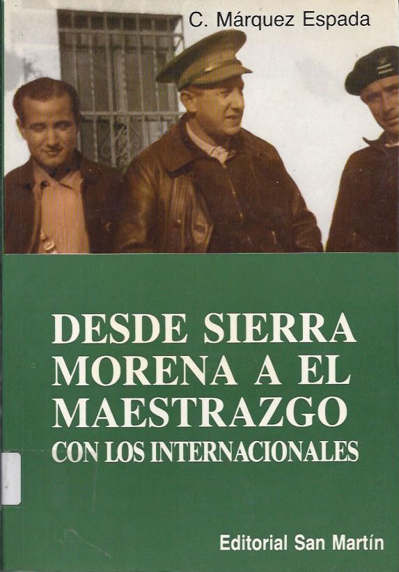 Desde Sierra Morena a El Maestrazgo con los Internacionales : recuerdos de la guerra civil española