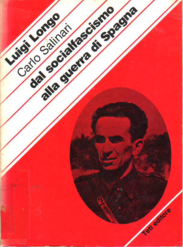 Dal socialfascismo alla guerra di Spagna : ricordi e riflessioni di un militante comunista