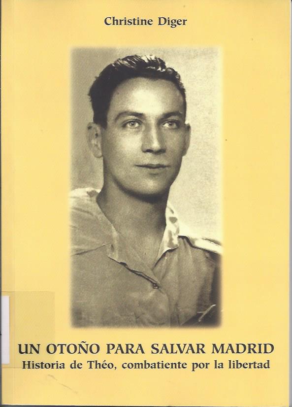 Un Otoño para salvar Madrid : historia de Théo, combatiente por la libertad