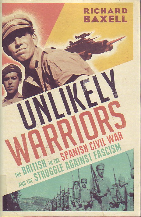 nlikely warriors : the British in the Spanish Civil War and the struggle against fascism