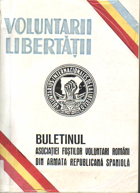 Voluntarii libertatii : buletinul Asociatiei Fostilor Voluntari Români din Armata Republicana Spanio