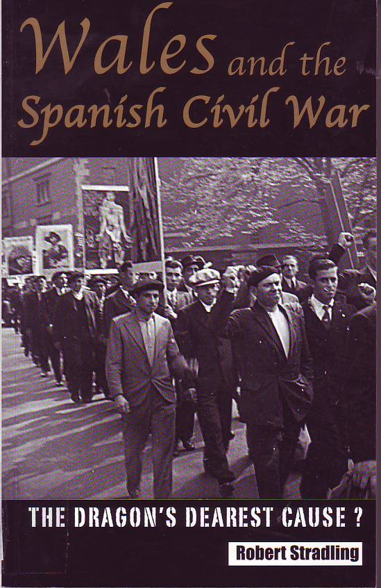 Wales and the Spanish Civil War : the Dragon's dearest cause?