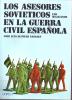 ALCOFAR NASSAES, José Luis. Los Asesores soviéticos en la guerra civil española : los mejicanos